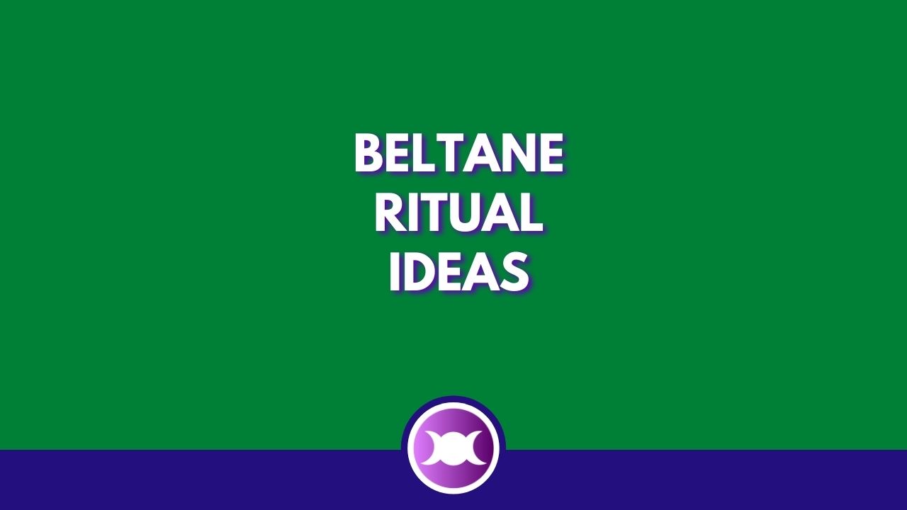 Beltane Ritual Ideas