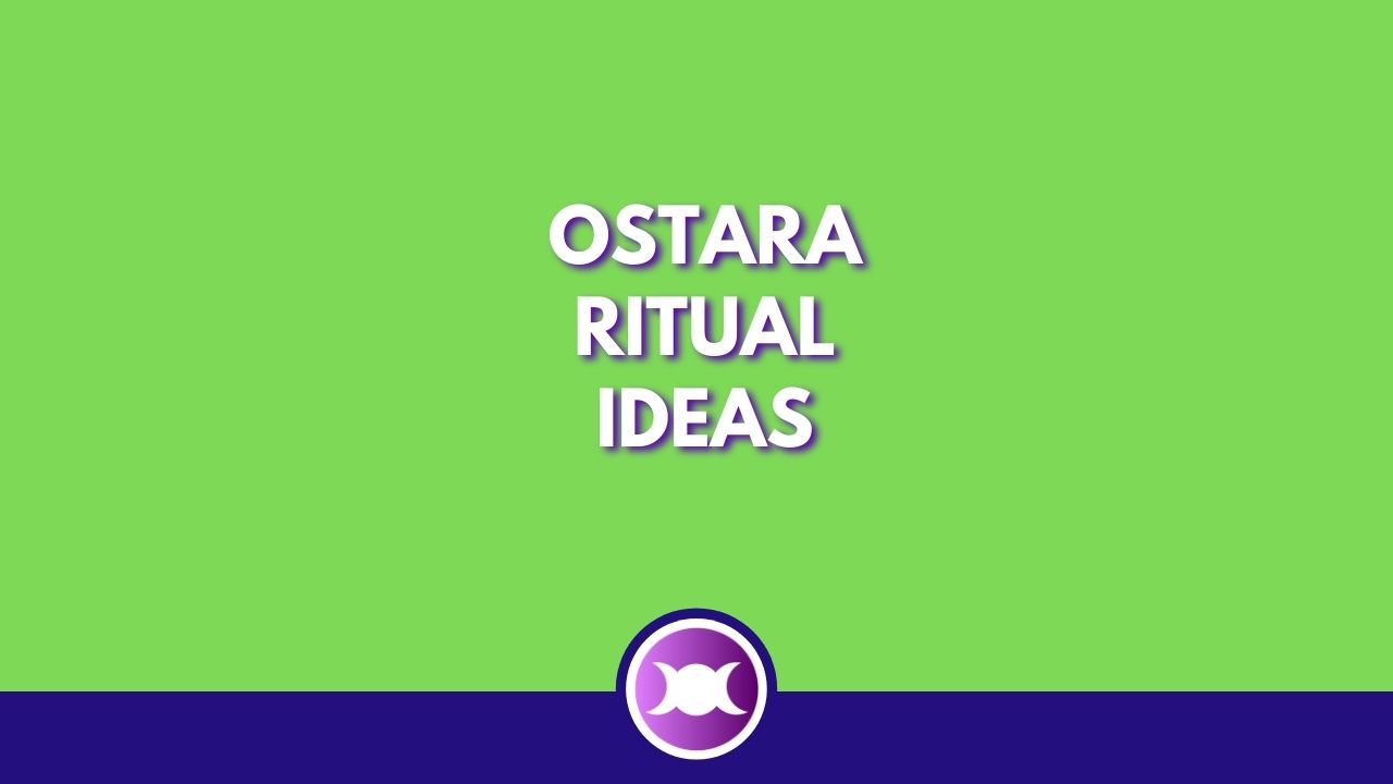 Ostara Ritual Ideas